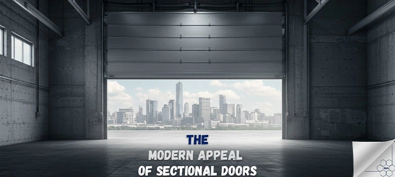 The Modern Appeal of Sectional Doors